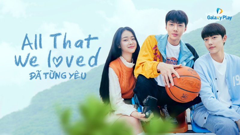 All That We Loved (Đã Từng Yêu)