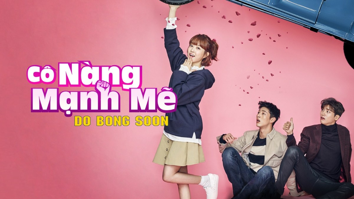 Cô Nàng Mạnh Mẽ Do Bong Soon (2017)